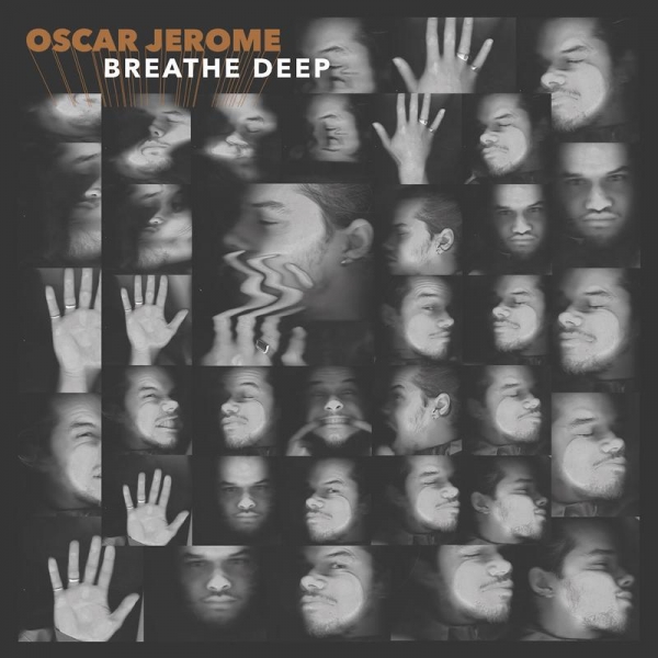 «Breathe Deep» - Oscar Jerome Una vuelta de tuerca a lo establecido