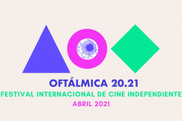 Conoce todos los detalles del Festival Internacional de Cine Independiente, Oftálmica 20.21