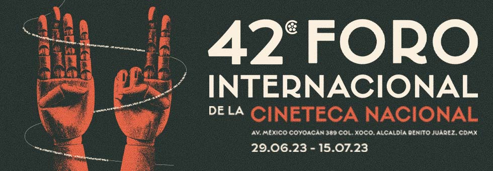 Todos los detalles del 42 Foro Internacional de Cine de la Cineteca Nacional